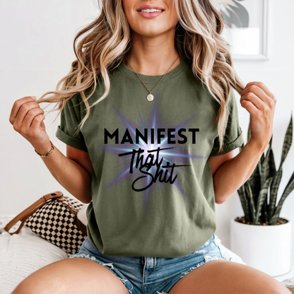 Manifest That Shit Comfort Colors Shirt | Manifestation Graphic Tee
