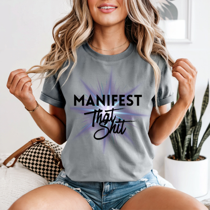 Manifest That Shit Comfort Colors Shirt | Manifestation Graphic Tee