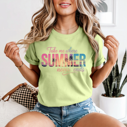Take Me Where Summer Never Ends T-Shirt | Beach Vibes Summer Tee